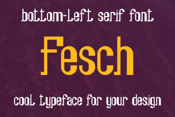 Fesch: The Modern Slab Serif Font for Bold Campaigns